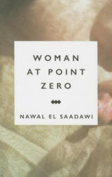 Woman at Point Zero - Nawal El Saadawi (ISBN: 9781783605941)