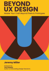 Beyond UX Design - Jeremy Miller, Tom Greever (2024)