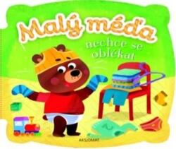 Malý méďa nechce se oblékat (ISBN: 9788087845639)