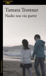 Nadie Nos Vio Partir / No One Saw Us Leave - Trottner, Tamara (ISBN: 9786073191043)