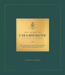 The Story of Champagne Luxury Edition - Tom Bruce-Gardyne (ISBN: 9781035427949)