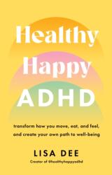 Healthy Happy ADHD - Lisa Dee (ISBN: 9781917189187)