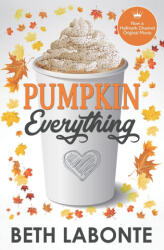 Pumpkin Everything - BETH LABONTE (ISBN: 9781720054559)