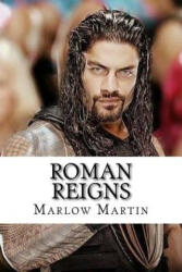 Roman Reigns: The Roman Empire - Marlow J Martin (ISBN: 9781547266012)