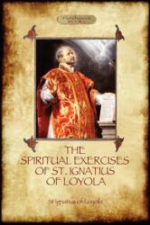 Spiritual Exercises of St. Ignatius of Loyola - St Ignatius Of Loyola (ISBN: 9781908388889)