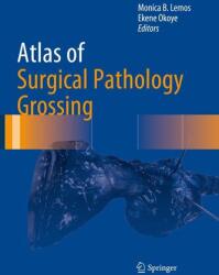 Atlas of Surgical Pathology Grossing (ISBN: 9783030208387)
