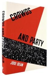 Crowds and Party - Jodi Dean (ISBN: 9781781687062)