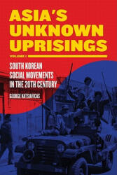 Asia's Unknown Uprising - George Katsiaficas (ISBN: 9781604864571)