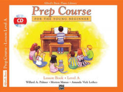 Prep Course for the Young Beginner - Willard A. Palmer, Morton Manus, Amanada Vick Lethco (ISBN: 9780739032169)