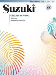 SUZUKI ORGAN SCHOOL 4 WITH CD (ISBN: 9781470640187)