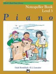 ALFREDS BASIC PIANO NOTESPELLER LVL 3 (ISBN: 9780739027707)