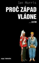Proč Západ vládne. . . | Ian Morris (ISBN: 9788076752580)