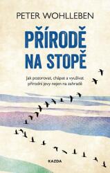 Urme în natură - Cum să observi, să înțelegi și să folosești fenomenele naturale nu doar în grădină (ISBN: 9788076700000)