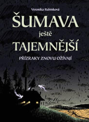 Šumava și mai misterioasă - Fantomele prind din nou viață (ISBN: 9788074280511)
