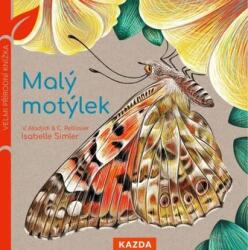 Malý motýlek - Velmi přírodní knížka (ISBN: 9788076700567)