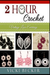Vintage Lace Earrings - Vicki Becker (ISBN: 9781500989712)
