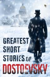 Greatest Short Stories of Dostoevsky - Fyodor Dostoevsky (ISBN: 9789358567021)