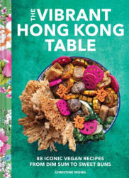 The Vibrant Hong Kong Table - Wong, Christine (ISBN: 9781797219912)