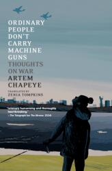 Ordinary People Don't Carry Machine Guns - Zenia Tompkins (ISBN: 9781911710219)