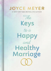 The Keys to a Happy and Healthy Marriage - MEYER JOYCE (ISBN: 9781546046974)
