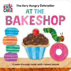 The Very Hungry Caterpillar at the Bakeshop (ISBN: 9780593661154)