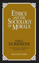 Ethics and the Sociology of Morals - Émile Durkheim (ISBN: 9780879758455)