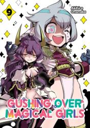 Gushing Over Magical Girls: Volume 9 (ISBN: 9781718339385)