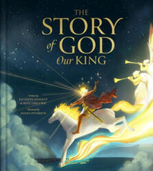The Story of God Our King - Shay Gregorie, Aedan Peterson (ISBN: 9781736610626)