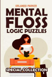 Mental Floss Logic Puzzles - Orlando Parker (ISBN: 9781793050854)