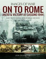 On to Rome: Anzio and Victory at Cassino, 1944 (ISBN: 9781526732538)