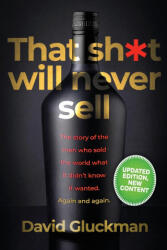 That Sh*t Will Never Sell! " - David Gluckman (ISBN: 9780995657502)