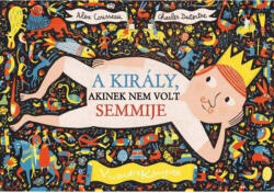A király, akinek nem volt semmije (ISBN: 9789638883971)