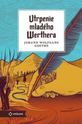 Utrpenie mladého Werthera (ISBN: 9788089465361)