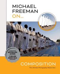 Michael Freeman On. . . Composition (ISBN: 9781781578360)