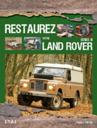 Restaurez votre Land Rover, série III - Porter (ISBN: 9782726896143)