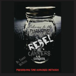 Rebel Canners Cookbook - TAMMY MCNEILL (ISBN: 9781732751422)