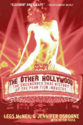 The Other Hollywood: The Uncensored Oral History of the Porn Film Industry - Legs Mcneil, Jennifer Osborne, Peter Pavia (ISBN: 9780060096601)