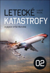 Letecké katastrofy a jejich vyšetřování 2 (2019)