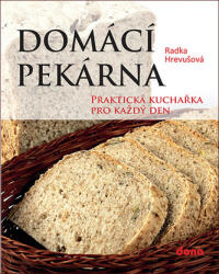Domácí pekárna - Praktická kuchařka pro každý den (2020)