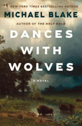 Dances with Wolves - Blake, Michael (ISBN: 9780593974537)
