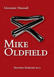 Mike Oldfield - Seconda Edizione 2015 - Giovanni Manuali (ISBN: 9788891148643)