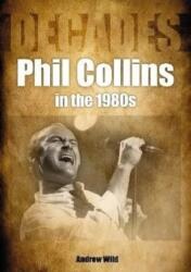 Phil Collins in the 1980s (ISBN: 9781789521856)