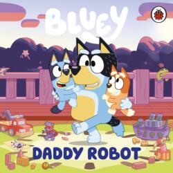 Bluey: Daddy Robot - Bluey (ISBN: 9780241718445)