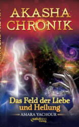 Akasha-Chronik - Amara Yachour (ISBN: 9783943878226)