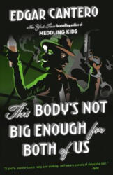 This Body's Not Big Enough for Both of Us - Edgar Cantero (ISBN: 9780525563174)
