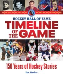 Hockey Hall of Fame Timeline of the Game - Don Weekes (ISBN: 9780228105756)