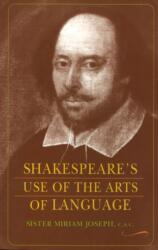 Shakespeare's Use of the Arts of Language - Sister Miriam Joseph (ISBN: 9781589880481)