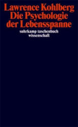 Die Psychologie der Lebensspanne - Lawrence Kohlberg, Detlef Garz, Wolfgang Althof, Detlef Garz (ISBN: 9783518294468)