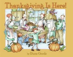Thanksgiving Is Here! - Diane Goode (ISBN: 9780060515904)