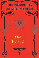 The Rosicrucian Cosmo Conception - Max Heindel (2023)